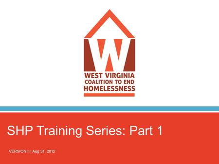 SHP Training Series: Part 1 VERSION I | Aug 31, 2012.