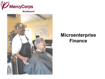 Microenterprise Finance. 2 Context and History Strategies designed to create or expand small businesses that are unable to attract financing from commercial.
