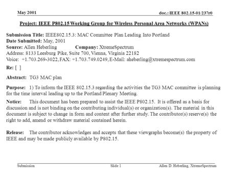 Doc.: IEEE 802.15-01/237r0 Submission May 2001 Allen D. Heberling, XtremeSpectrumSlide 1 Project: IEEE P802.15 Working Group for Wireless Personal Area.