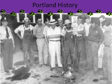 Portland History Long, long ago wild berries grew in abundance around Portland.