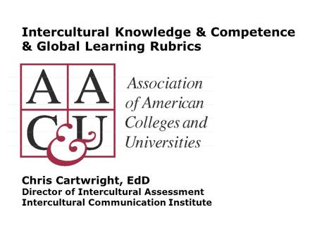 Intercultural Knowledge & Competence & Global Learning Rubrics