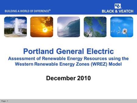 Portland General Electric Assessment of Renewable Energy Resources using the Western Renewable Energy Zones (WREZ) Model December 2010 Page - 1.