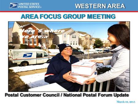 WESTERN AREA March 10, 2015.  Renewed Customer Focus  Repositioned IE&O as an Educational Resource  Redefined the Vision for issues management  New.