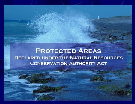Protected Areas Declared under the Natural Resources Conservation Authority Act.