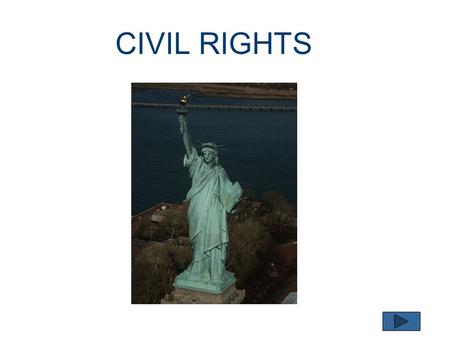 CIVIL RIGHTS. What do you need to know about Civil Rights? Understand the purpose of protecting civil rights and recognize a civil rights complaint. Know.