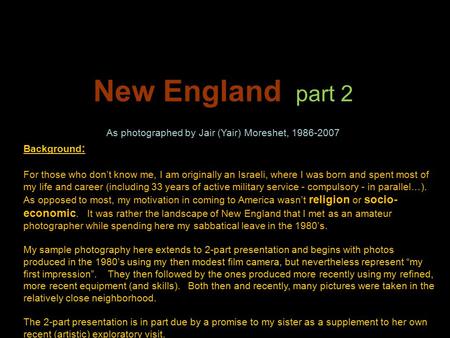 New England part 2 As photographed by Jair (Yair) Moreshet, 1986-2007 Music: Vivaldi, the Four Seasons - Concerto No. 4 in F Minor, 3rd movement Background.