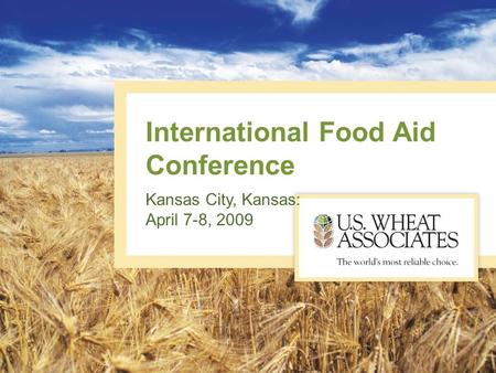 International Food Aid Conference Kansas City, Kansas: April 7-8, 2009.