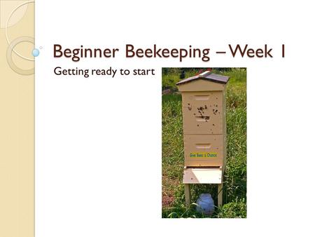 Beginner Beekeeping – Week 1 Getting ready to start.