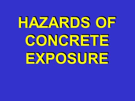 HAZARDS OF CONCRETE EXPOSURE. What is the difference between cement & concrete? What is the difference between cement & concrete? Cement is an ingredient.