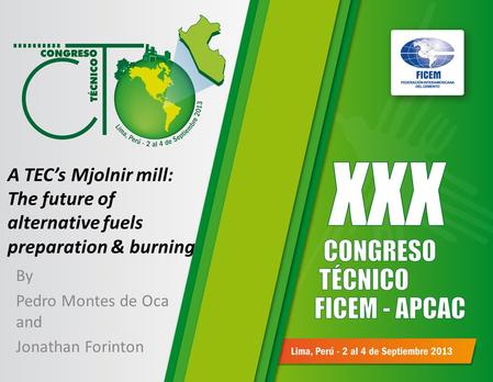 A TEC’s Mjolnir mill: The future of alternative fuels preparation & burning By Pedro Montes de Oca and Jonathan Forinton.