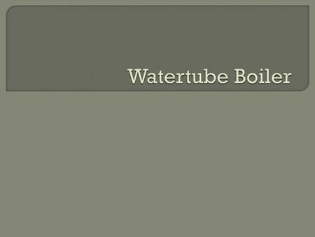 Watertube Boiler.