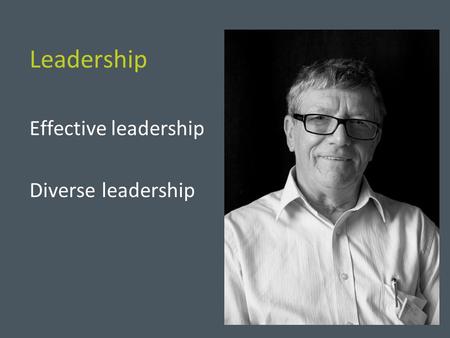 Leadership Effective leadership Diverse leadership.