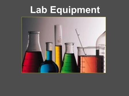 Lab Equipment.
