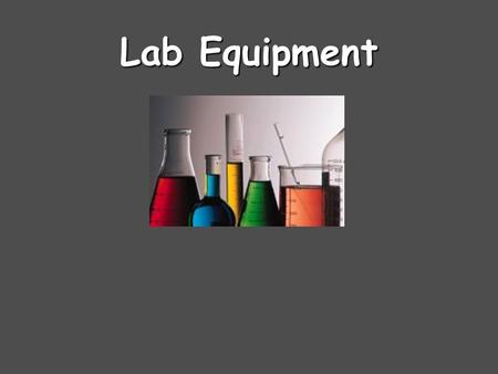 Lab Equipment. Erlenmeyer Flask Erlenmeyer flasks hold solids or liquids that may release gases during a reaction or that are likely to splatter if stirred.