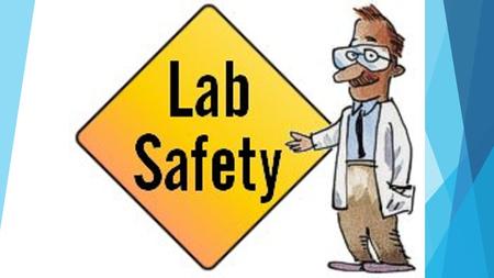 Unit 1 Lab Safety. 1. Wear proper eyewear wear when performing any dangerous lab activity. Consult with your instructor about your use of contact lenses.