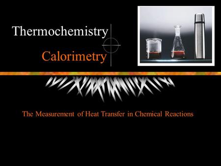 The Measurement of Heat Transfer in Chemical Reactions