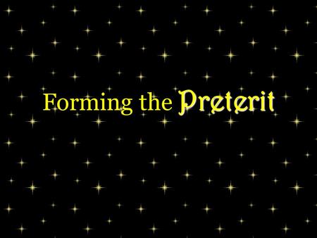 Forming the P PP Preterit. The preterit is one of two past tenses in Spanish. It is used with great frequency but is, unfortunately, the most complicated.