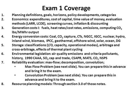 Exam 1 Coverage 1.Planning definitions, goals, horizons, policy developments, categories 2.Economics: expenditures, cost of capital, time value of money,