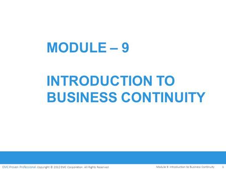 Module – 9 Introduction to Business continuity