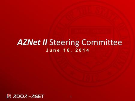 1 AZNet II Steering Committee June 16, 2014. 2 Agenda AZNet II Steering Committee | 2014 » Opening Remarks » Refresh Status/Updates » Dashboard and Solarwinds.