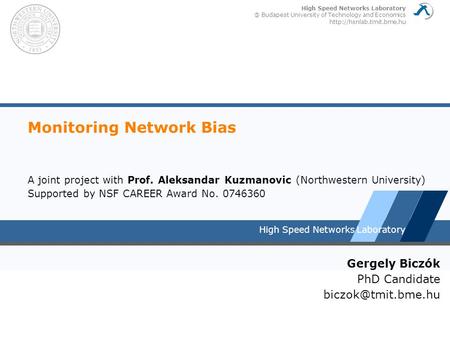 High Speed Networks Budapest University of Technology and Economics  High Speed Networks Laboratory Monitoring Network.