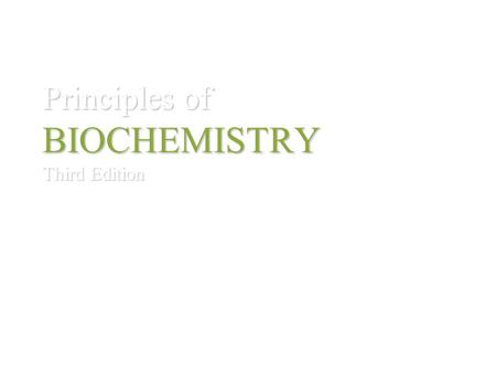 Principles of BIOCHEMISTRY Third Edition HORTON MORAN OCHS RAWN SCRIMGEOUR.