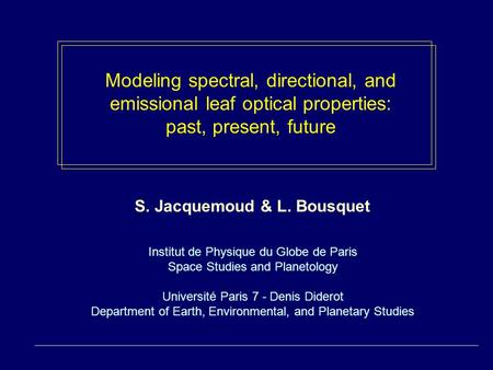 S. Jacquemoud & L. Bousquet Institut de Physique du Globe de Paris Space Studies and Planetology Université Paris 7 - Denis Diderot Department of Earth,