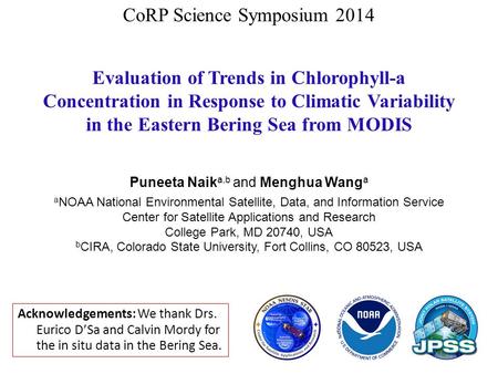 Evaluation of Trends in Chlorophyll-a Concentration in Response to Climatic Variability in the Eastern Bering Sea from MODIS Puneeta Naik a,b and Menghua.