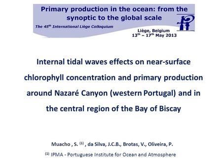 Internal tidal waves effects on near-surface chlorophyll concentration and primary production around Nazaré Canyon (western Portugal) and in the central.