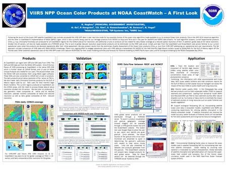 VIIRS NPP Ocean Color Products at NOAA CoastWatch – A First Look K. Hughes 1 (PRINCIPAL GOVERNMENT INVESTIGATOR), H. Gu 3, P. Keegstra 2, Y.S. Kim 3, S.