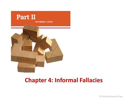 Chapter 4: Informal Fallacies © Oxford University Press.