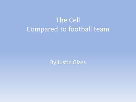 The Cell Compared to football team