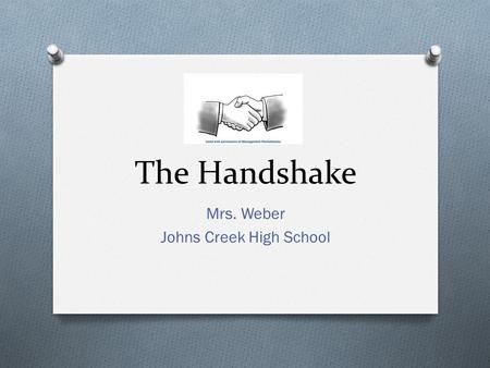 The Handshake Mrs. Weber Johns Creek High School.
