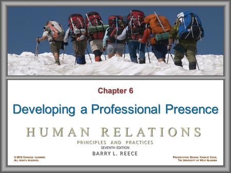 Chapter 6 Developing a Professional Presence. Learning Objectives After studying Chapter 6, you will be able to: © 2012 Cengage Learning. All rights reserved.6–2.