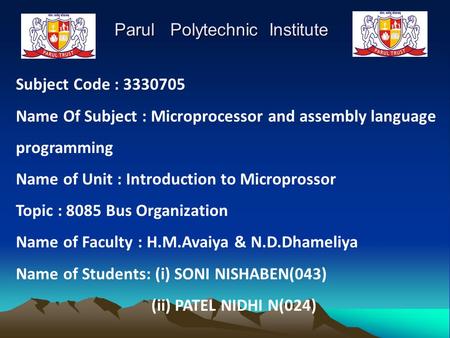 Parul Polytechnic Institute Parul Polytechnic Institute Subject Code : 3330705 Name Of Subject : Microprocessor and assembly language programming Name.