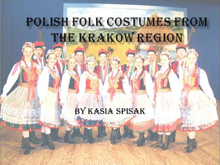 by Kasia Spisak Poland remains one of the few European countries in which with the onset of the 21st century one can still encounter some „living manifestations”