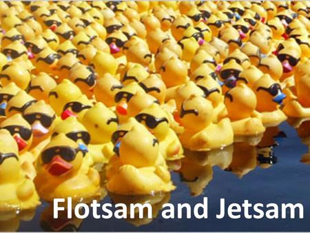 Flotsam and Jetsam. Flotsam is cargo that falls off a ship. Jetsam is cargo that the crew throws off a ship. Why might a cargo ship drop or dump its cargo?