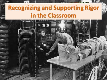 Recognizing and Supporting Rigor in the Classroom.
