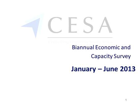 January – June 2013 Biannual Economic and Capacity Survey 1.