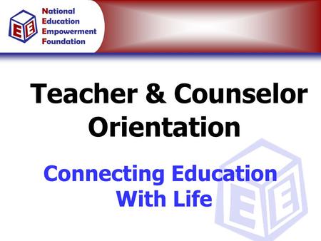 Teacher & Counselor Orientation Connecting Education With Life.