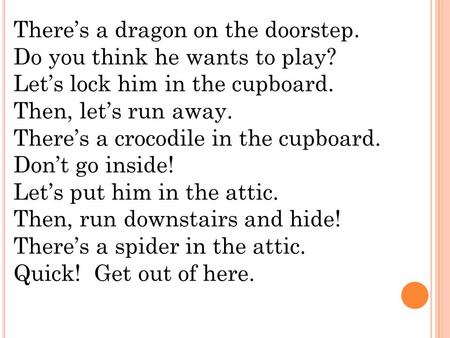 There’s a dragon on the doorstep.