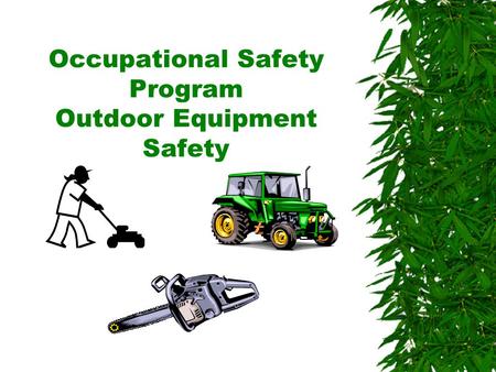 Oklahoma State University Occupational Safety Program Outdoor Equipment Safety.