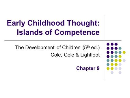 Early Childhood Thought: Islands of Competence