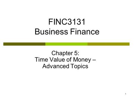 Chapter 5: Time Value of Money – Advanced Topics