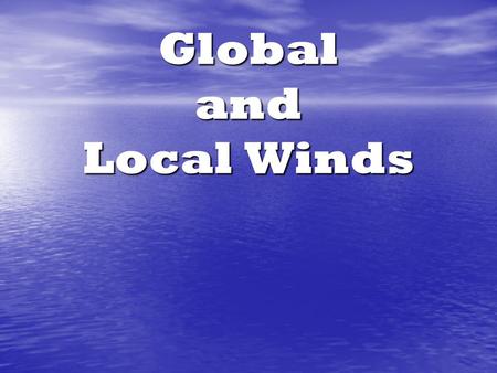 Global and Local Winds.