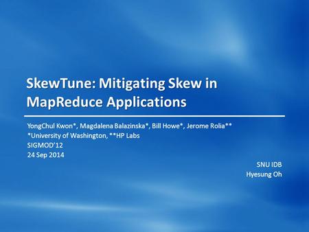 SkewTune: Mitigating Skew in MapReduce Applications