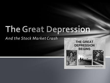 And the Stock Market Crash. Industries in Trouble Farmers need a Lift Consumers have less money to spend Living on Credit A New President Events leading.