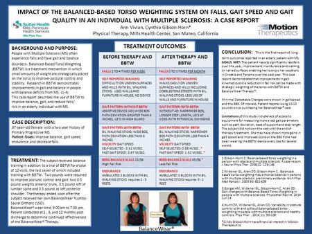 IMPACT OF THE BALANCED-BASED TORSO WEIGHTING SYSTEM ON FALLS, GAIT SPEED AND GAIT QUALITY IN AN INDIVIDUAL WITH MULTIPLE SCLEROSIS: A CASE REPORT Ann Vivian,