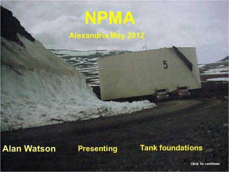 NPMA Alan Watson Alexandria May 2012 Tank foundations Presenting