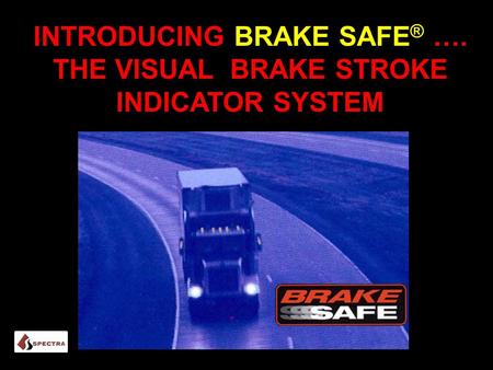 Introducing Brake Safe® …. The Visual Brake Stroke Indicator System